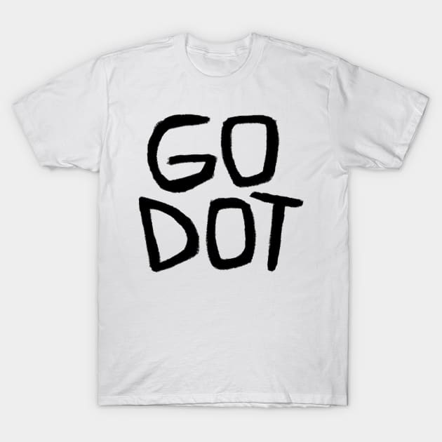 Go Dot, Samuel Beckett, Godot T-Shirt by badlydrawnbabe